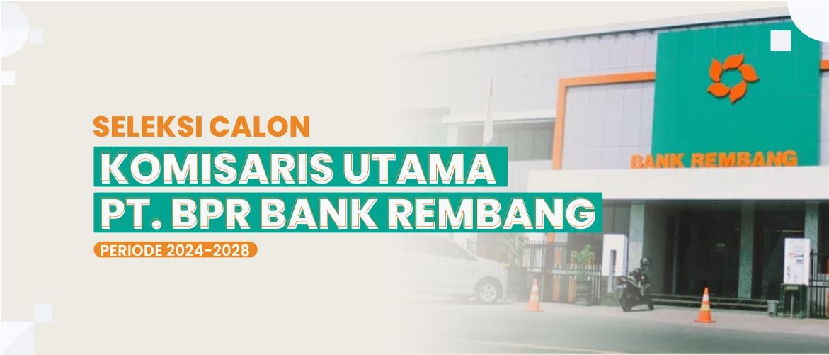Pengumuman Perpanjangan Waktu Pendaftaran Seleksi Calon Komisaris Utama Unsur Pemerintah Daerah  PT Bank Rembang Periode 2024-2028