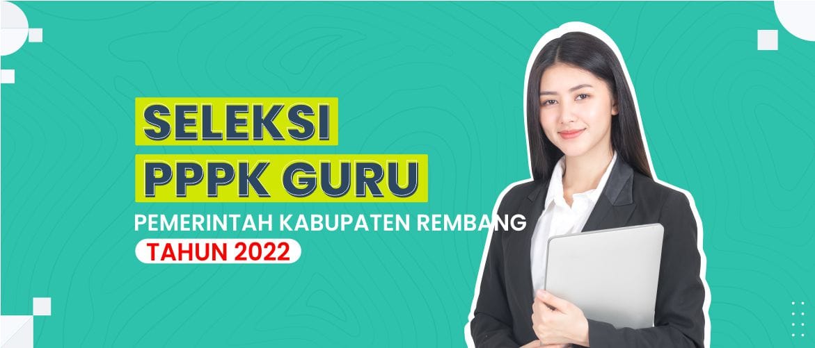 Seleksi Kompetensi bagi Pelamar Umum Seleksi PPPK Guru Rembang 2022